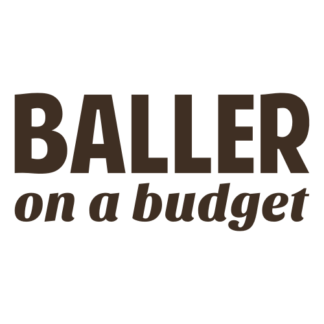 Baller On A Budget Decal (Brown)